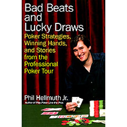 Bad Beats and Lucky Draws by Phil Hellmuth