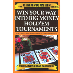 Win Your Way Into Big Money Holdem Tournaments by Tom McEvoy