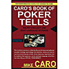 Mike Caro's Book of Poker Tells